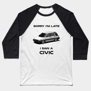 Sorry I'm Late Honda Civic Shuttle Classic Car Tshirt Baseball T-Shirt